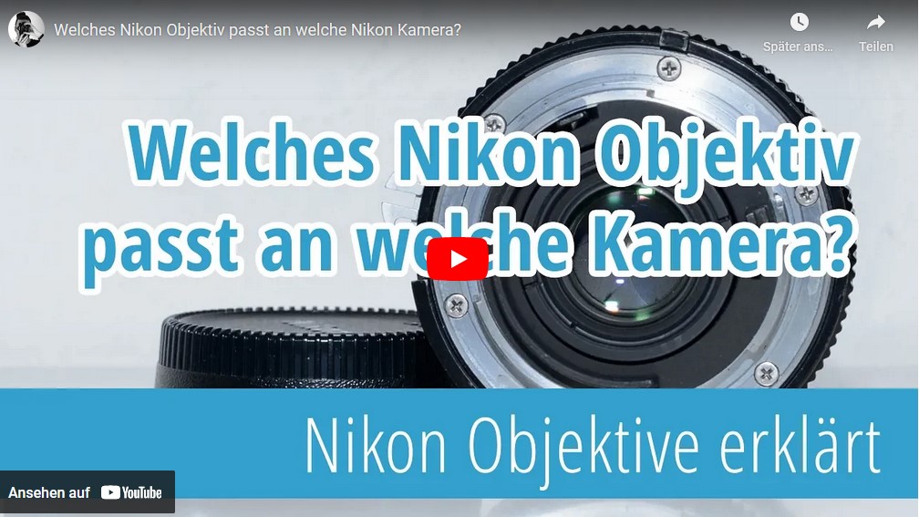 Welches Nikon Objektiv passt an welche Kamera?
